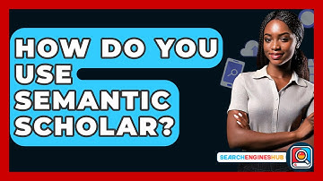 How Do You Use Semantic Scholar? - SearchEnginesHub.com