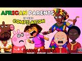 If_________  had African Parents! 10 MINS Compilation Video: Raissa Artista