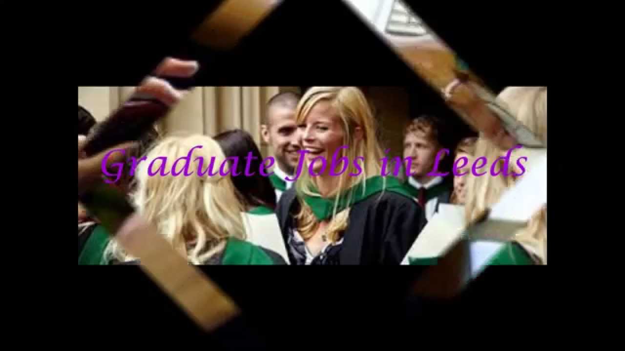 Graduate Jobs Leeds YouTube