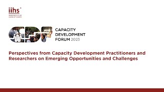 CDF 2023 | Perspectives from Capacity Development Practitioners and Researchers by iihschannel 24 views 3 days ago 57 minutes