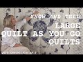 Show and tell of some of my LARGEST quilt as you go quilts: Quilt as you go Chronicles ep 5
