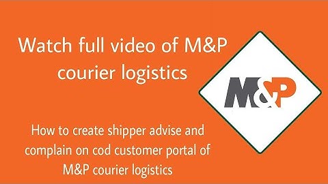 How create shipper advise and complain on cod customer portal of M&P #courier #logistics