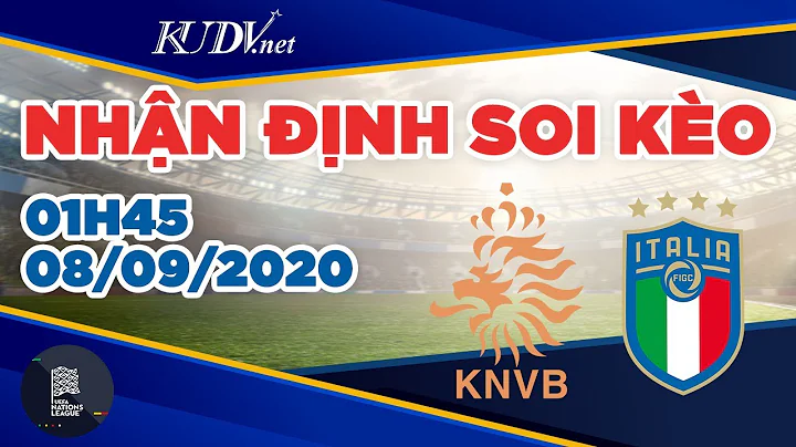 Nhận Định Soi Kèo Hà Lan vs Ý - 01h45 ngày 08/09/2020 | Soi Kèo VIP - Nations League