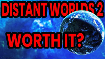 Is Distant Worlds 2 Worth It? A Comprehensive Review