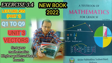 LECTURE #35 (PART 2) EXERCISE 3.4 Q I TO Q 9 UNIT 3 VECTORS FIRST YEAR MATHEMATICS KPK BOARDS.