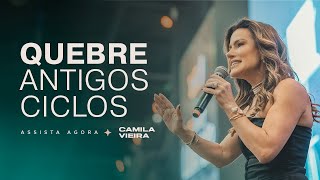 Como Quebrar Antigos Ciclos e Avance na Vida | Camila Vieira