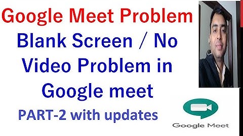 Blank White Screen problem in Google meet in Desktop / Laptop | How to resolve | Part-2 |