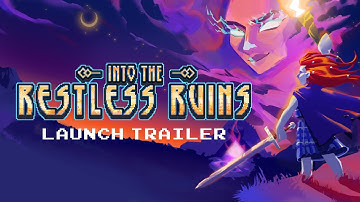 Into the Restless Ruins - Official Launch Trailer