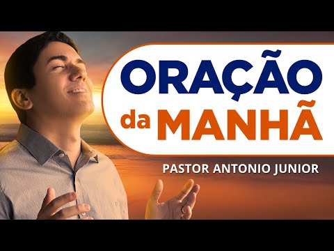 ORAÇÃO DA MANHÃ DE HOJE 24/05 - Faça seu Pedido de Oração