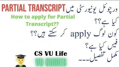 Virtual University mein Partial Transcript apply krnay ka asaan treeqa | CS VU Life | PSDR03