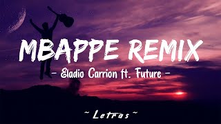 Mbappe Remix (Letras\\\\Lyrics) By Eladio Carrión ft. Future