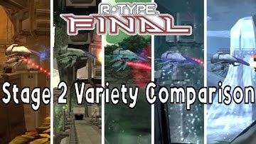 R-Type Final - Stage 2 Variation Comparisons