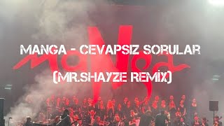 MANGA - Cevapsız Sorular (MR.SHAYZE REMİX) Resimi