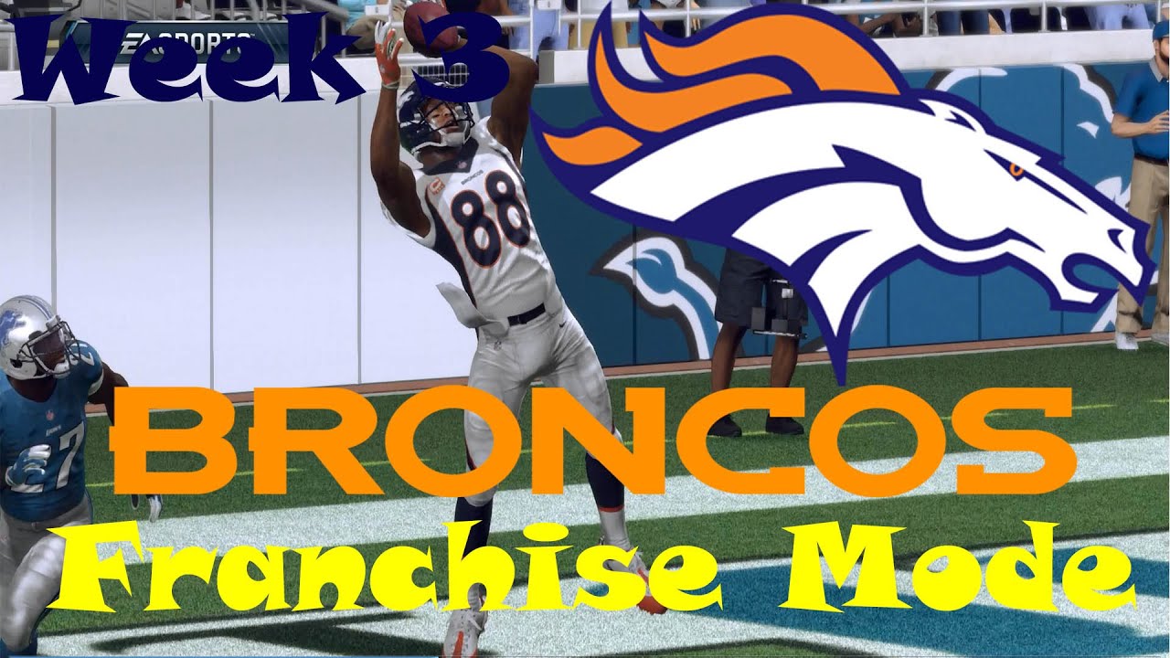Madden 16 Denver Broncos Franchise Week 3 @ Lions - YouTube