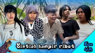 EPS 48, Sintiah hampir ribut (DUSUN LANTAM)