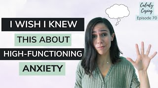 5 Things I Wish I Learned Earlier About High-Functioning Anxiety