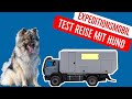 Expeditionsmobil : Testfahrt erstes Wochenende mit Hund im Oldtimer Allrad Fernreisemobil Camper LKW