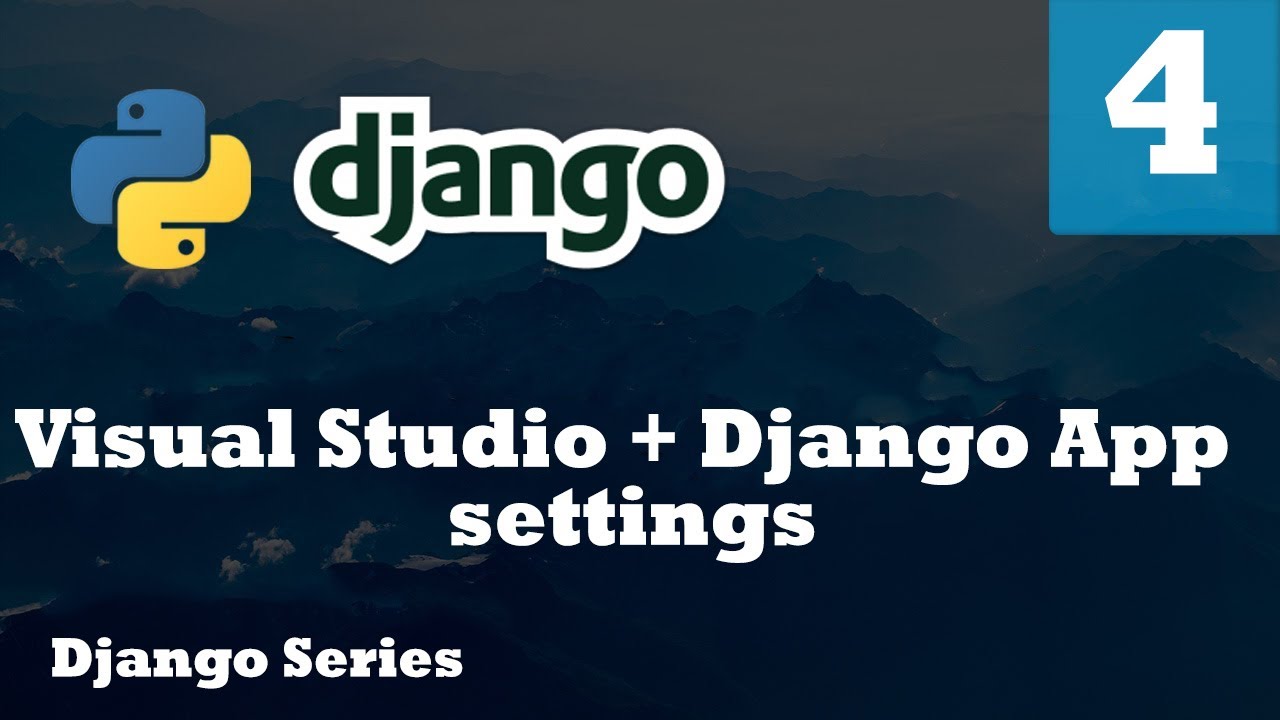 Visual Studio and Django settings for your First Application - YouTube