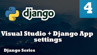 Visual Studio and Django settings for your First Application