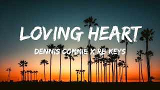 Dennis Commie x RB Keys - Loving Heart (Lyrics)