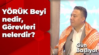 Yörük Beyi Ne Demek? Görevleri Nedi̇r?