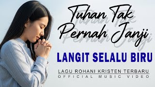 Download Lagu Tuhan Tak Pernah Janji, Langit Selalu Biru | Lagu Rohani Kristen Terbaru 2025 Penguat Iman MP3 Download Lagu Tuhan Tak Pernah Janji, Langit Selalu Biru | Lagu Rohani Kristen Terbaru 2025 Penguat Iman MP3
