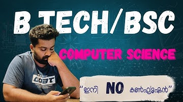 B.Tech Computer Science Vs B.Sc Computer Science | Which is Right For YOU? (Malayalam Explained)