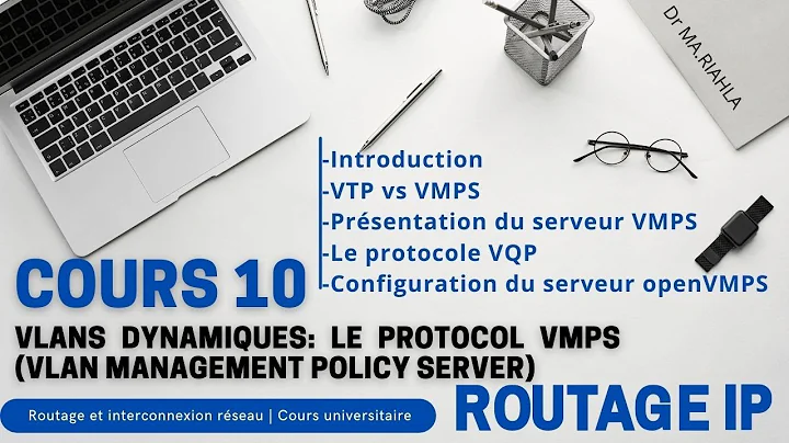 Cours N°10| VLANs dynamiques: LE PROTOCOLE VMPS (VLAN Management Policy Server) | Par Dr MA.Riahla