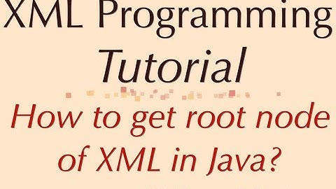 How to get root node of XML in Java?