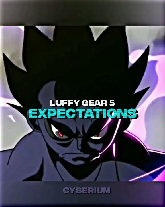Luffy Gear 5 Expectations🔥 Vs Reality 😳
