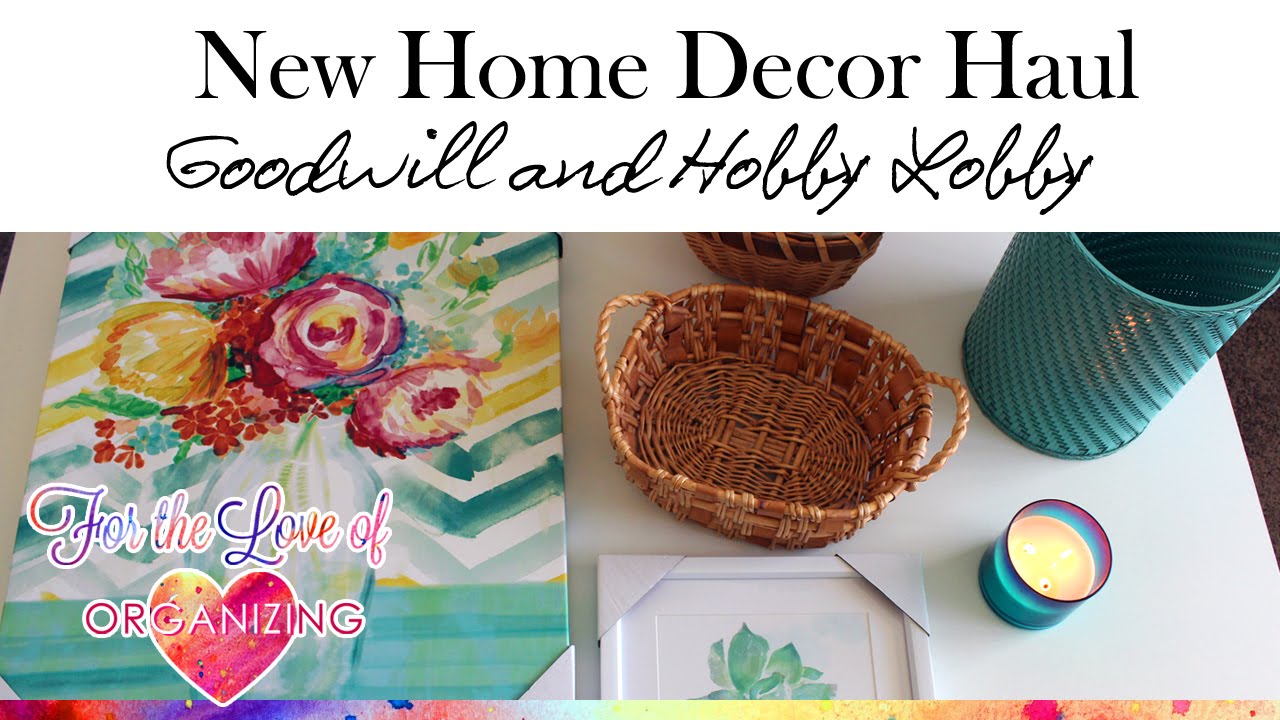 New Home Decor Haul: Goodwill and Hobby Lobby - YouTube