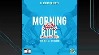 Dj Scribz presents Morning Ride [ Dash Out Dancehall Mix ]