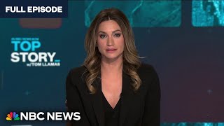 Top Story with Tom Llamas  May 10 | NBC News NOW