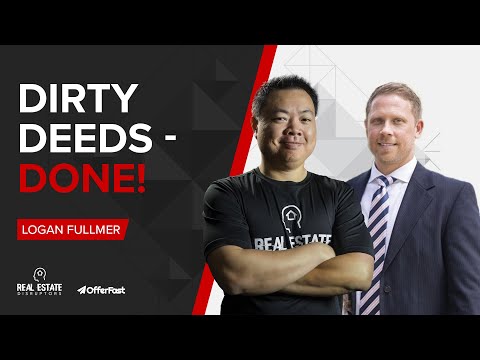 Logan Fullmer — Dirty Deeds – DONE! Fix title problems and make money