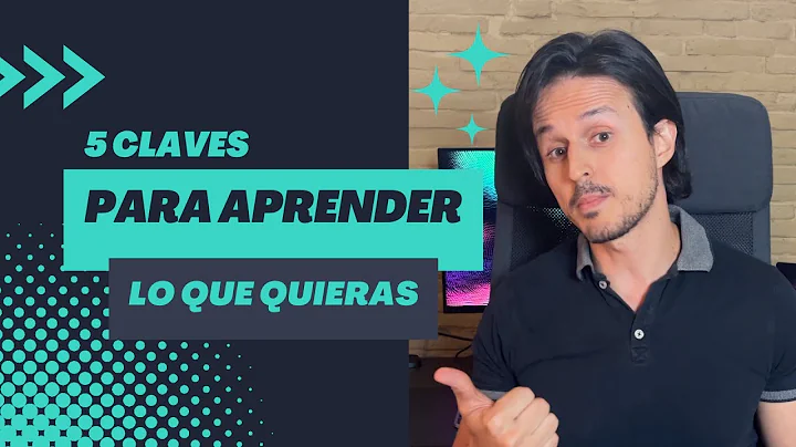 5 Claves para aprender lo que quieras