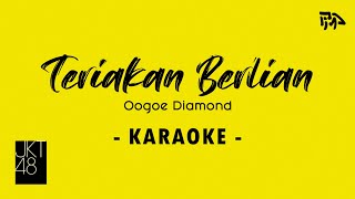 【Karaoke】 JKT48 - Teriakan Berlian (Oogoe Diamond)