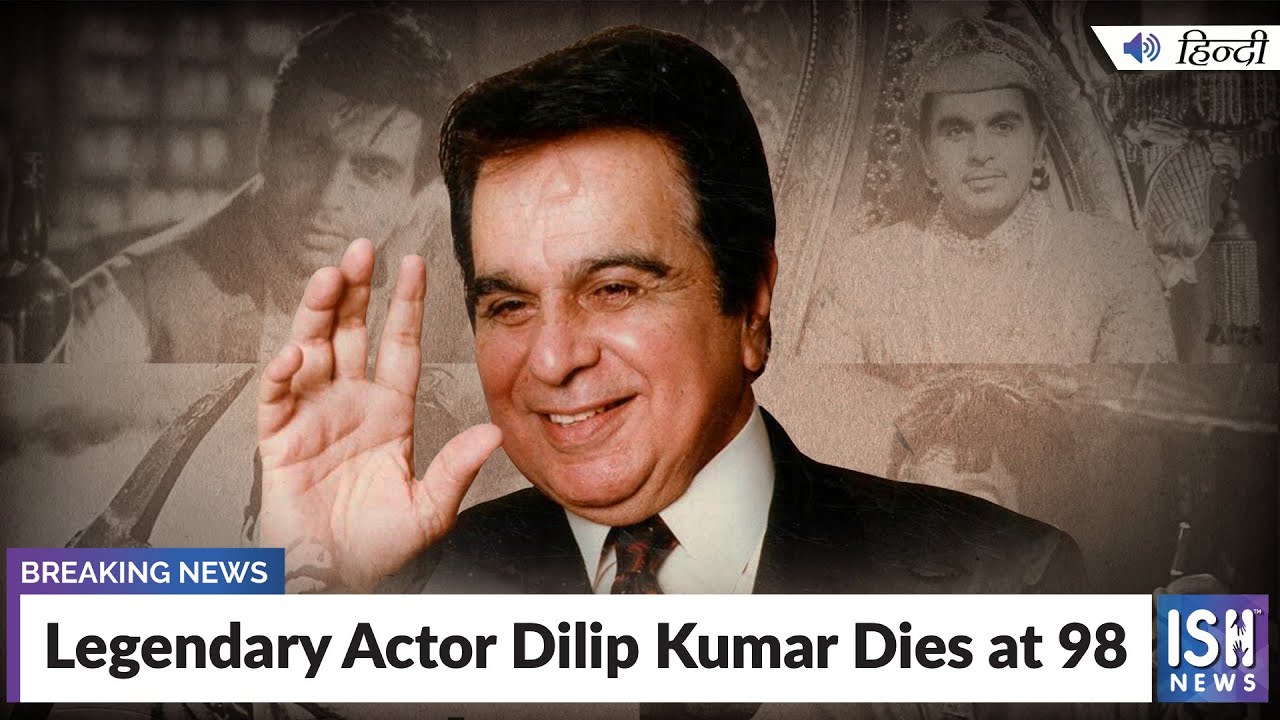Dilip Kumar, legendary Bollywood star, dies at 98