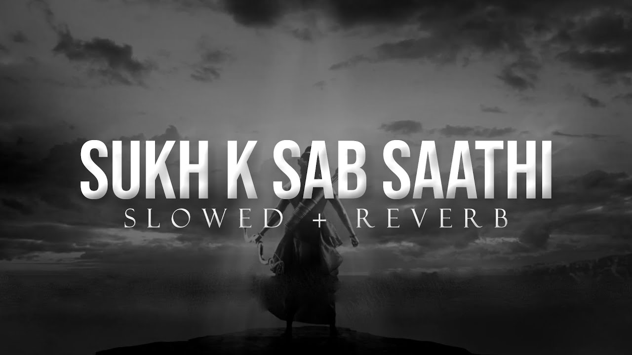 Sukh Ke Sabh Saathi Dukh Me Na Koi  Ram Mere Sage  Slowed  Reverb