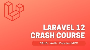 Laravel 12 Crash Course for Beginners 🚀 | Learn CRUD, Auth, Policies, Migrations & More!
