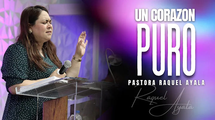 Un Corazon Puro | Pastora Raquel Ayala
