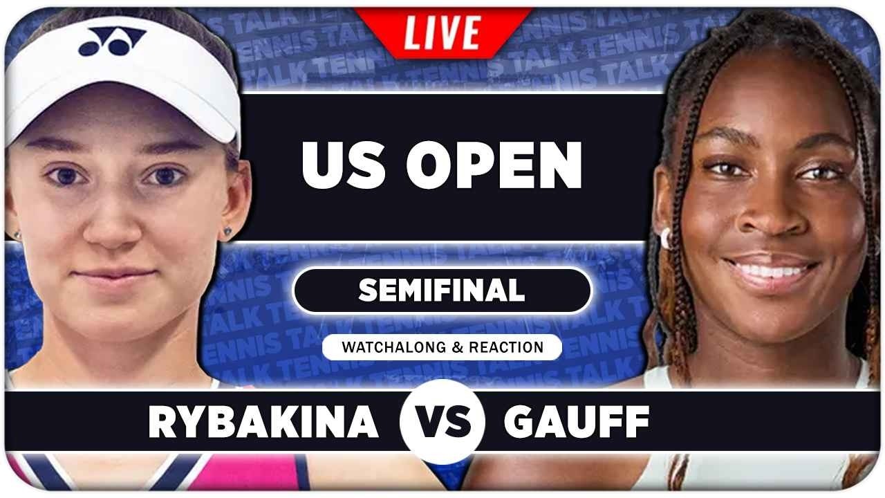 RYBAKINA vs GAUFF • US Open 2026 SF • LIVE Tennis Watchalong