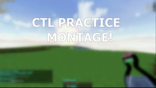 CTL Practice Montage!
