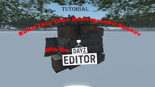 DayZ Tutorial | Build your own underground bunker with DayZ Editor