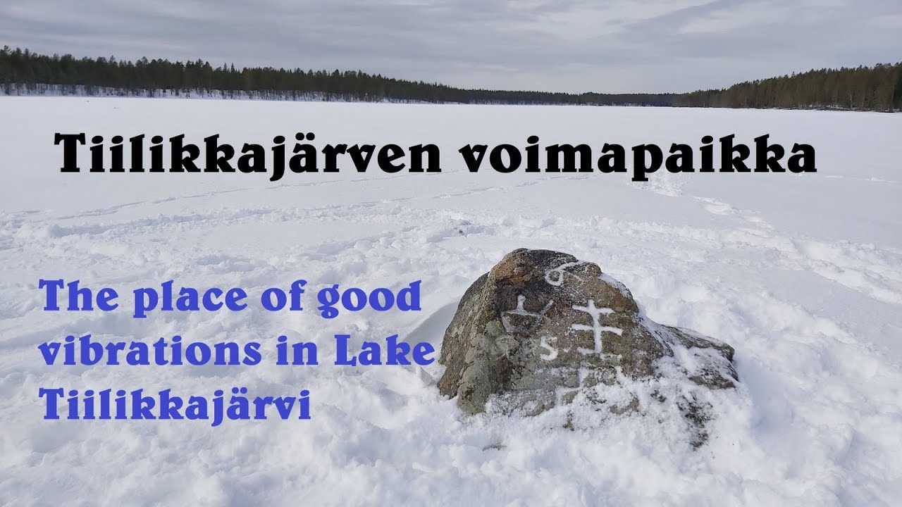 Tiilikkajärven voimapaikka, The Place Of Good Vibrations