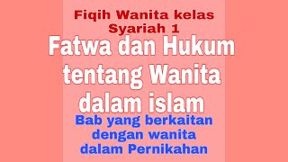 Fiqih wanita (34) Fatwa dan Hukum tentang wanita dalam islam kelas Syariah 1