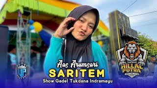 SARITEM • AAS ARUMSARI • HILLAL PUTRA • Gadel Tukdana Indramayu Show