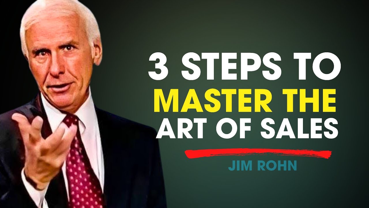 3 Steps To Master The Art of Sales - Jim Rohn's Sales and Marketing Strategic | Jim Rohn Motivation