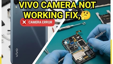 VIVO y95 camera problem,another camera broken cannot switch, fix