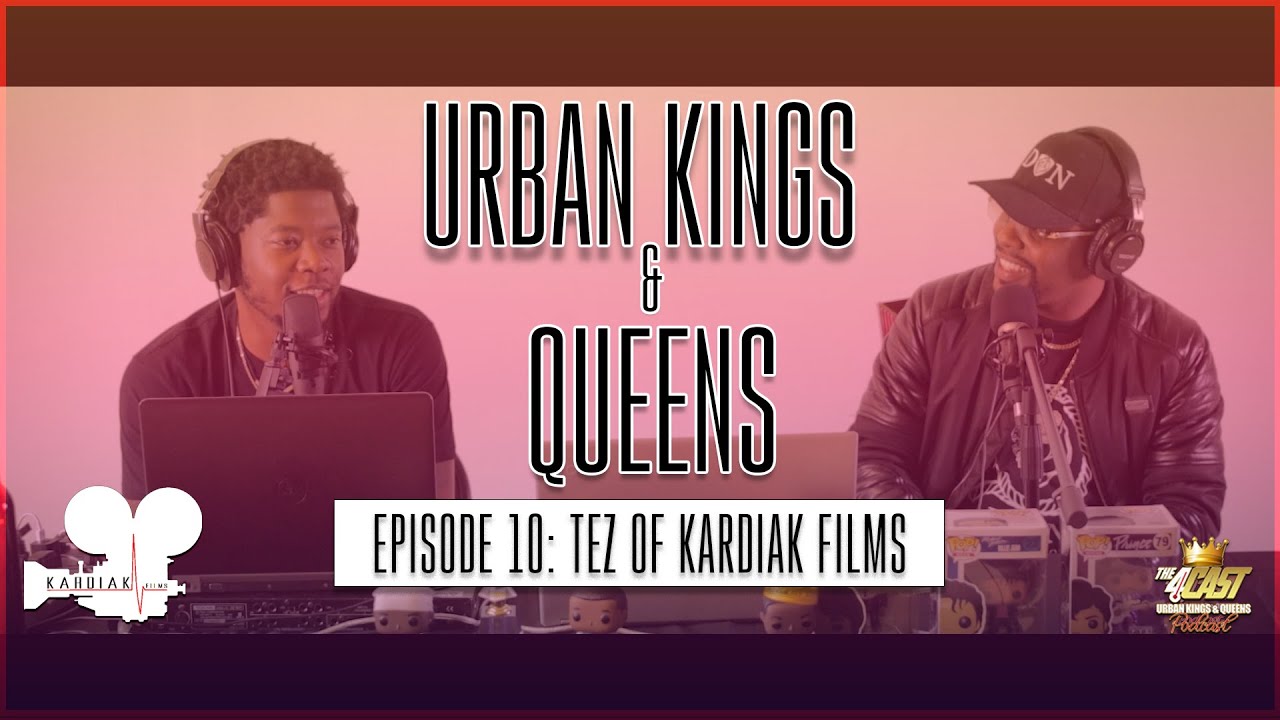 Urban Kings & Queens Episode 10 | Tez of Kardiak Films