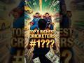 “Unbelievable! World's Top 5 Richest Cricketers Revealed – Who’s No.1 Will Shock You!”#shorts #rich